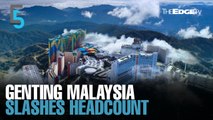 EVENING 5: Genting Malaysia to shed jobs