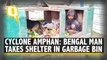 Cyclone Amphan: Garbage Bin The Only Shelter For Bengal Man