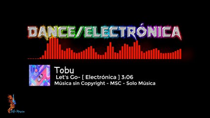 Let's Go / TOBU / ✅ Música sin Copyright [Electrónica] MSC- SOLO MUSICA