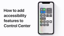Comment ajouter des fonctionnalités d'accessibilité au Centre de Contrôle sur iPhone, iPad et iPod touch — Apple Support