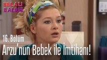 Arzu'nun bebek ile imtihanı! - Belalı Baldız 16. Bölüm