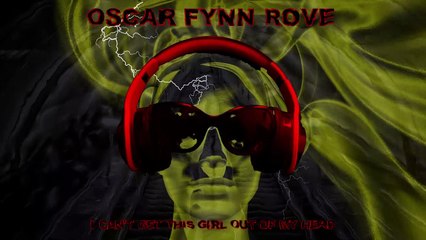 Oscar Fynn Rove - I can't get this girl out of my head