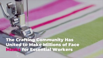 The Crafting Community Has United to Make Millions of Face Masks for Essential Workers