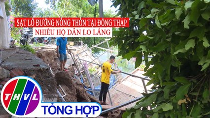 Sạt lở đường nông thôn ở Đồng Tháp nhiều hộ dân lo lắng