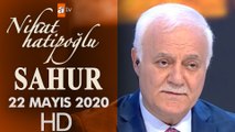 Nihat Hatipoğlu ile Sahur - 22 Mayıs 2020