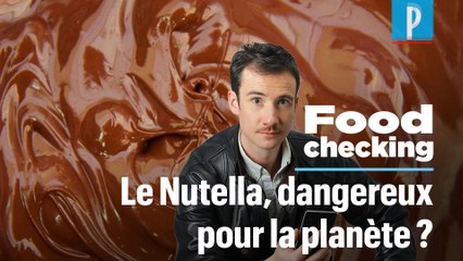 Le Nutella est-il (vraiment) mauvais pour la planète ?