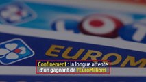 Confinement : la longue attente d'un gagnant de l'EuroMillions