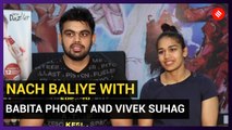 Nach Baliye 9 jodi Vivek Suhag-Babita Phogat: We already have the fire to win