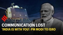 Setback for India's Chandrayaan-2, PM Modi addresses ISRO scientists