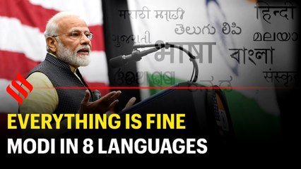 Modi shows India's diversity 'Everything is fine' in 8 languages