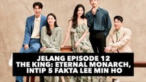 Jelang Episode 12 The King: Eternal Monarch, Intip 5 Fakta Lee Min Ho