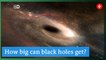 How big can black holes get?