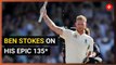 Ben Stokes on his epic 135 not out to win the third Ashes Test