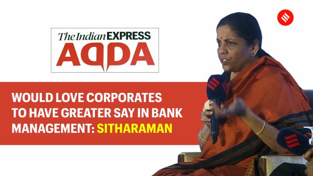 Would love corporates to have greater say in bank management: Sitharaman