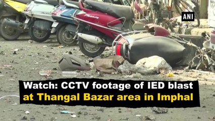 Watch: CCTV footage of IED blast at Thangal Bazar area in Imphal