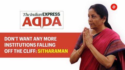 Don't want any more institutions falling off the cliff: Sitharaman