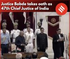 Justice S.A. Bobde takes oath as 47th Chief Justice of India