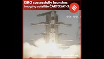 ISRO successfully launches imaging satellite CARTOSAT-3