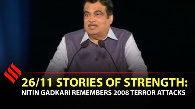 26/11 Stories of Strength: Terrorism knows no faith: Union Minister Nitin Gadkari