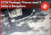 CCTV Footage: Thieves steal 3 bikes in Bengaluru