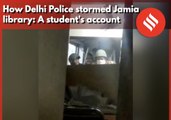 How Delhi Police stormed Jamia library: A student's account