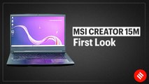 MSI Creator 15M first look: The ultimate laptop for creators
