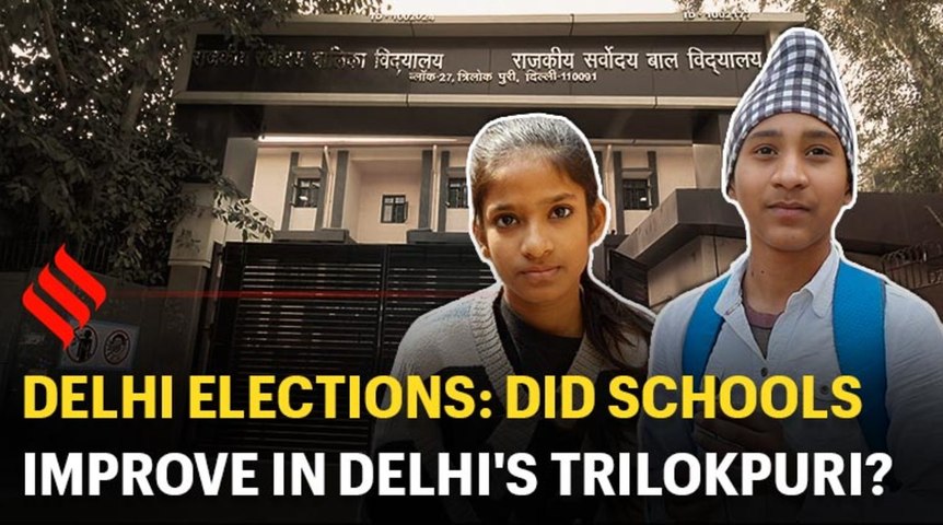 School students in Delhi’s Trilokpuri tell how their schools have improved