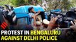 Protests in Bengaluru against Delhi Police inaction, about 50 arrested