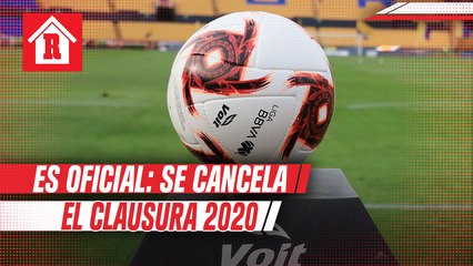 OFICIAL: Clausura 2020 de la Liga MX, cancelado tras emergencia sanitaria por Covid-19