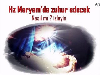 Hz Meryem’de zuhur edecek nasıl mı ? İzleyin