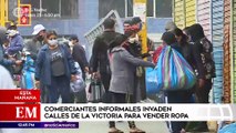 Edición Mediodía: Comerciantes informales invadieron calles de La Victoria para vender ropa