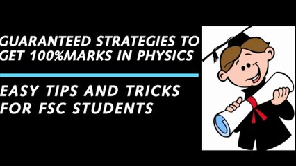 Howto score full marks in physics paper of F SC class