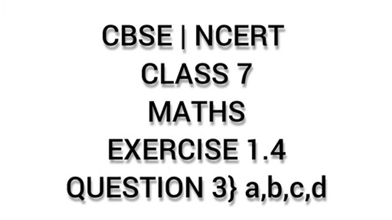 CBSE | NCERT | MATHS | EXERCISE 1.4 | QUESTION 3} a, b, c, d