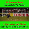 Top 20 most famous goals in football history