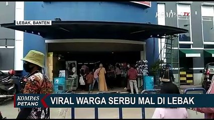 Video Viral! Warga Lebak Serbu Mal Untuk Belanja