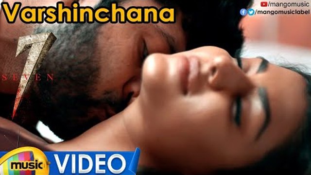 Varshinchana Full Video Song 4K | 7 Telugu Movie Songs | Havish | Anisha Ambrose | Nizarshafi | Ramesh Varma Penmetsa | Chaitan Bharadwaj | Mango Music