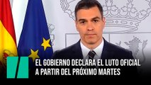 El Gobierno declara el luto oficial a partir del próximo martes