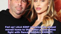 Lala Kent Almost Moved Back to Utah After ‘Dramatic’ Randall Emmett Fight