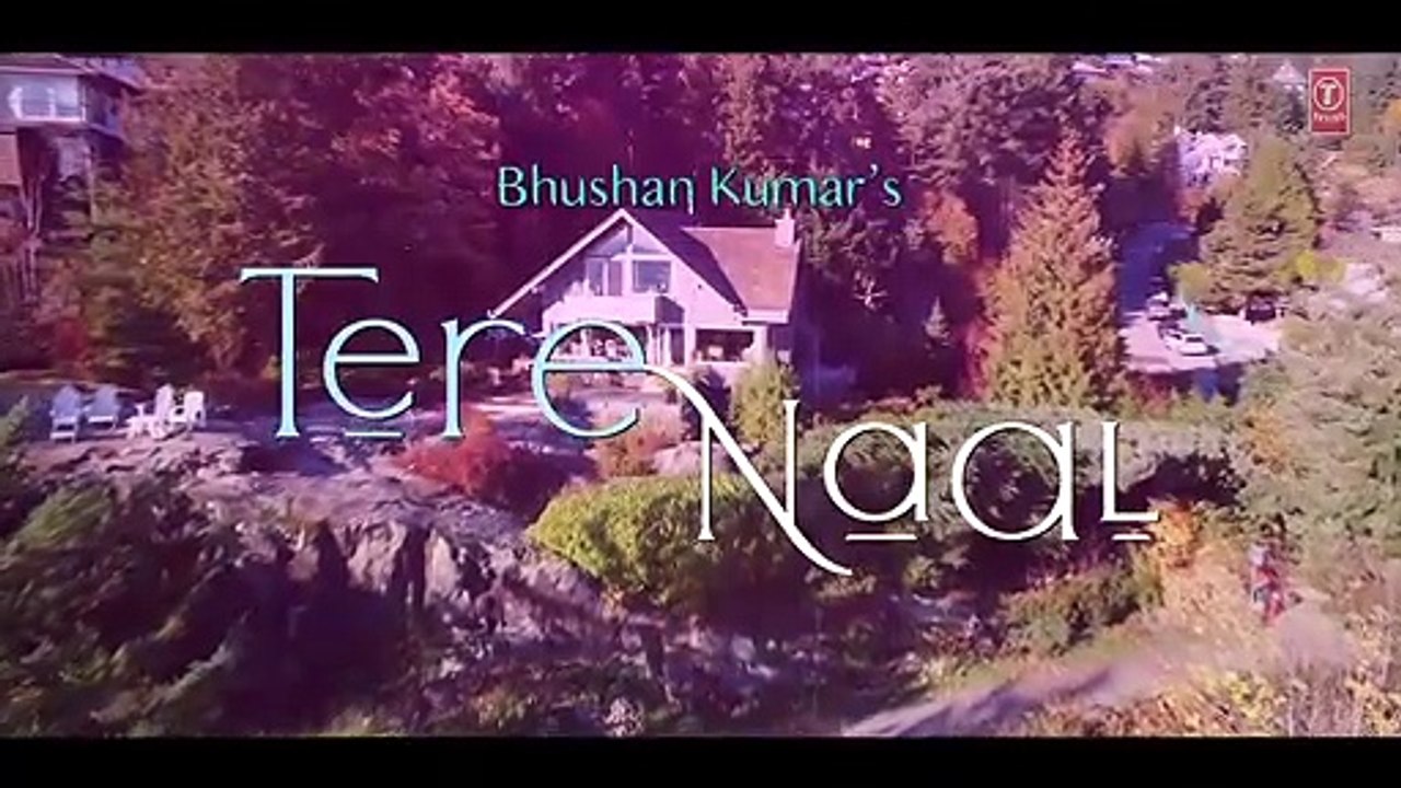 Tere_Naal_Video_Song_|_Tulsi_Kumar,_Darshan_Raval_|_Gurpreet_Saini,_Gautam_G_Sharma_|_Bhushan_Kumar(720p)