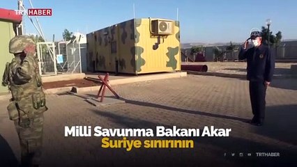 Milli Savunma Bakanı Akar sınırın sıfır noktasında