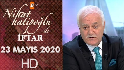 Nihat Hatipoğlu ile İftar - 23 Mayıs 2020