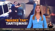 Polis ve öğretmen maske kavgası yaptı!