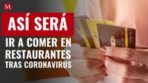 Así será ir a comer en restaurantes de CdMx tras coronavirus