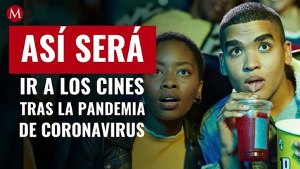 Así será ir a los cines en la CdMx tras la pandemia de coronavirus