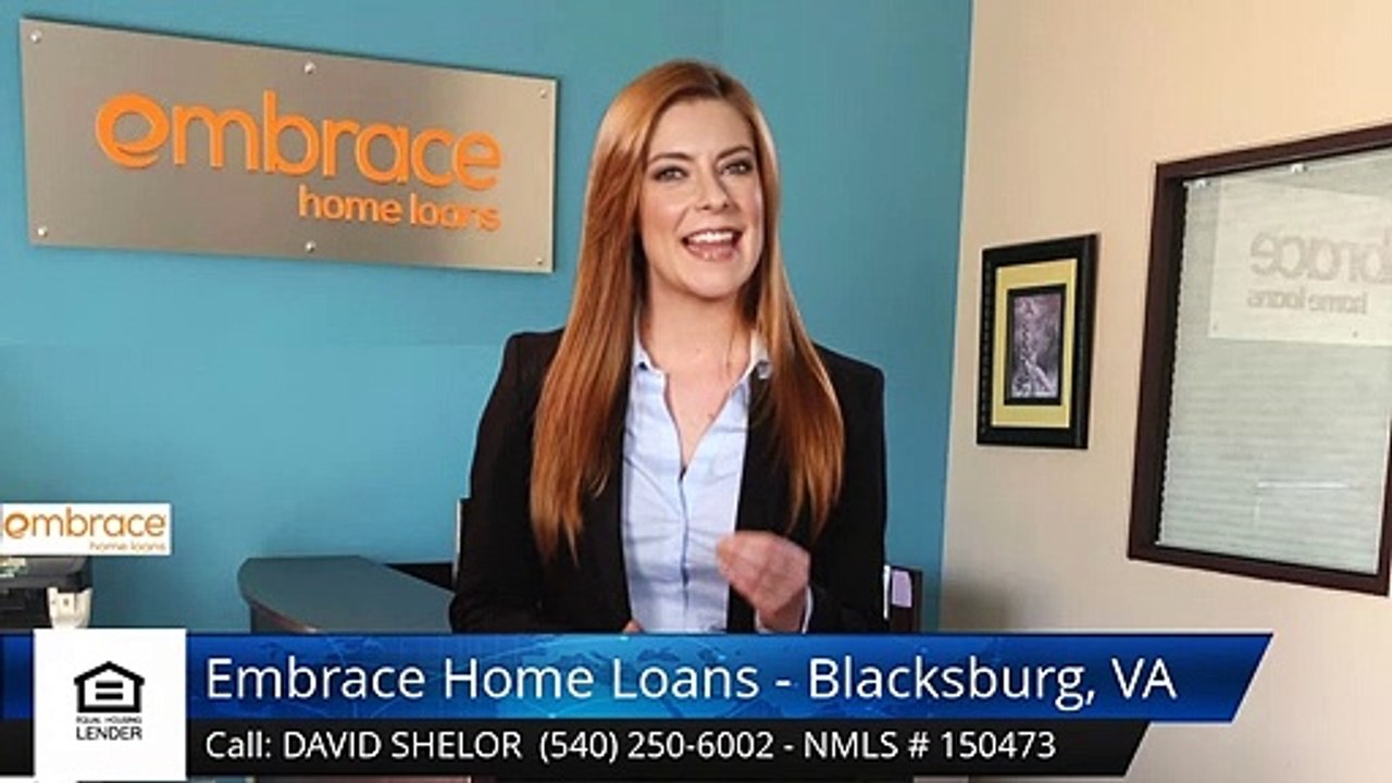 David Shelor Embrace Home Loans - Blacksburg, VA BlacksburgExceptional5 Star Review by Brando...