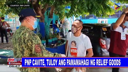 PNP Cavite, tuloy ang pamamahagi ng relief goods.
