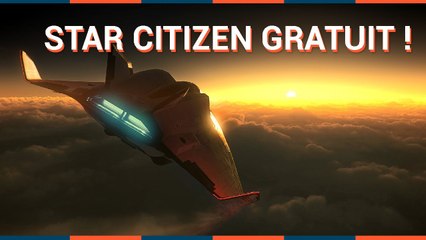 L'ESSAI GRATUIT de STAR CITIZEN ! Faut-il y jouer ?