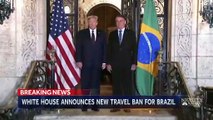White House Announces Travel Ban For Brazil, New Coronavirus Hot Spot