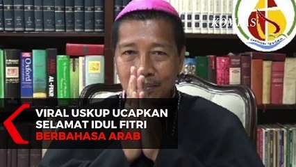 Vira!l Uskup Purwokerto Ucapkan Selamat Idul Fitri dengan Bahasa Arab