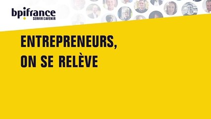 «Entrepreneurs, on se relève et on se révèle ; Bpifrance et votre région croient en vous» [Campagne Bpifrance, mai 2020]